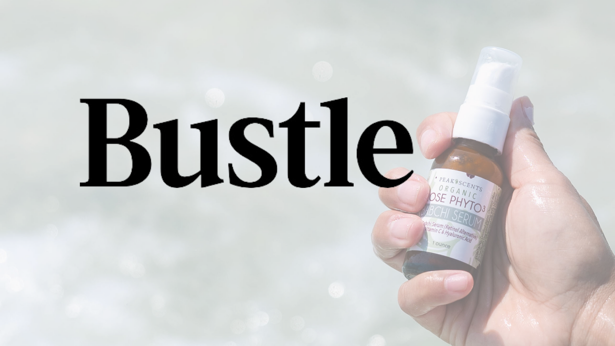 Bustle Beauty Spotlight - An All Natural Serum that Works Like Retinol